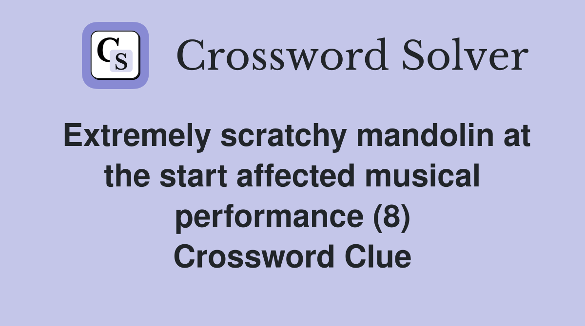 Extremely scratchy mandolin at the start affected musical performance